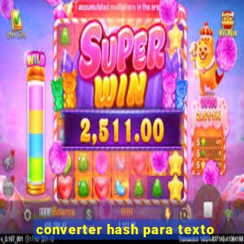 converter hash para texto